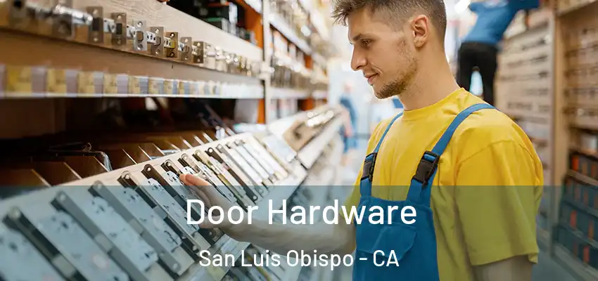  Door Hardware San Luis Obispo - CA